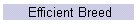 Efficient Breed